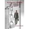 Brother no. 4,000,000 A True Life Story - Testimony of a Former Jehovah's Witnesses Cult Member: Autobiography about real living and escape from spiri