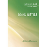 Doing Justice: Knowing God, Volume 4