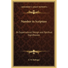 Number in Scripture: Its Supernatural Design and Spiritual Significance
