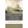 China Hands and Old Cantons: Britons and the Middle Kingdom