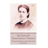 The Poetry of Emma Lazarus - Volume 1: "I am never going to write for the sake of writing."