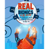 Real Bionics For Kids: Fun and Engaging Bionics and Bionic Age Information for Kids Ages 7-16