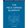 The Meca Sapiens Blueprint: Architecture of a conscious machine
