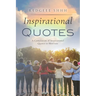 Inspirational Quotes: A Cumulation of Inspirational Quotes to Motivate