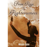 From Rags to Righteousness
