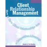 Client Relationship Management: How to Turn Client Relationships Into a Competitive Advantage