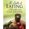 The Gifts of Eating - A Workbook For Your Journey