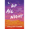 Up All Night: 13 Stories Between Sunset and Sunrise