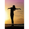 Raising My Frequency