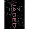 Still Jaded (Jaded Series Book 2 Hardcover)