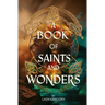 A Book of Saints and Wonders