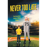 Never Too Late: The Extraordinary Journey of Melvin Klapper