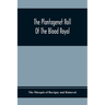 The Plantagenet Roll Of The Blood Royal; Being A Complete Table Of All The Descendants Now Living Of Edward Iii, King Of England; The Clarence Volume