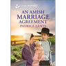 An Amish Marriage Agreement: An Uplifting Inspirational Romance