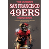 The Ultimate San Francisco 49ers Trivia Book: A Collection of Amazing Trivia Quizzes and Fun Facts for Die-Hard 49ers Fans!
