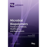 Microbial Biopolymers: Trends in Synthesis, Modification, and Applications