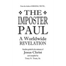 The Imposter Paul: A Worldwide REVELATION