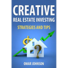 Creative Real Estate Investing Strategies And Tips