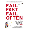 Fail Fast, Fail Often: How Losing Can Help You Win