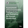 Assessment of Environmental Radioactivity and Radiation for Human Health Risk