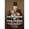 The Memoirs of Paul Kruger: Four Times President of the South African Republic: Told by Himself
