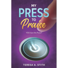 My Press To Praise: You Have the Power