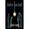 Darker than Dark