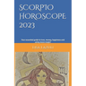 Scorpio Horoscope 2023: Your essential guide to love, money, happiness and using moon magic!