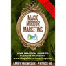 Magic Mirror Marketing: Your Practical Guide to Business Marketing