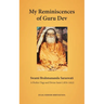 My Reminiscences of Guru Dev, Swami Brahmananda Saraswati: A Perfect Yogi and Divine Saint (1870-1953)