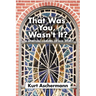 That Was You, Wasn't It?: A Spiritual Coming-Of-Age Story