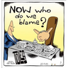 Now Who Do We Blame?