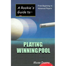 A Rookie's Guide to Playing Winning Pool: From Beginning to Advanced Players