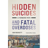 Hidden Suicides and Fatal Overdoses: A Forward Path