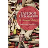 Bassoon Reed Making: A Pedagogic History