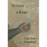 To Give a Rose