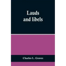 Lauds and libels