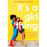 It's a Girl Thing: Understanding the Neuroscience Behind Educating and Raising Girls