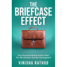 The Briefcase Effect: Your Personal Brand Action Plan: For the Curious and the Courageous