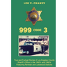 999 code 3: True and Factual Stories of Los Angeles County Sheriff's Office in the 1950's and 1960's Featuring Norwalk and Lakewood Stations
