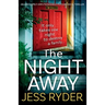 The Night Away: An absolutely unputdownable psychological thriller
