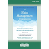 The Pain Management Workbook: Powerful CBT and Mindfulness Skills to Take Control of Pain and Reclaim Your Life [16pt Large Print Edition]