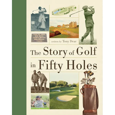 The Story of Golf in Fifty Holes