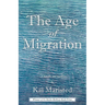 The Age of Migration: A Novella and Stories