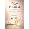 Still Fulfilled: A Christian Faith Journey Through the Heartache of Infertility, the Hope of Adoption and God's Healing Grace