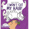 I Won't Cut My Hair!