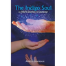 The Indigo Soul: A Child's Journey to Purpose