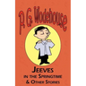 Jeeves in the Springtime & Other Stories - From the Manor Wodehouse Collection, a Selection from the Early Works of P. G. Wodehouse