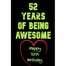 52 Years Of Being Awesome Happy 52th Birthday: 52 Years Old Gift for Boys & Girls