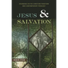 Jesus and Salvation: Soundings in the Christian Tradition and Contemporary Theology